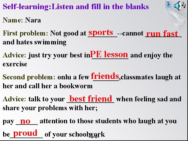 Self-learning: Listen and fill in the blanks Name: Nara sports First problem: Not good