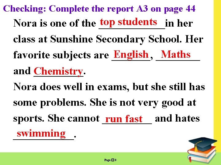 Checking: Complete the report A 3 on page 44 top students Nora is one