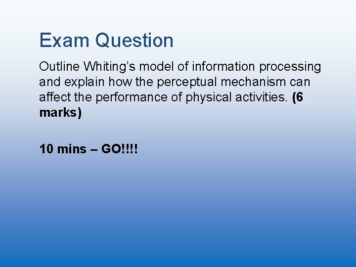 Exam Question Outline Whiting’s model of information processing and explain how the perceptual mechanism