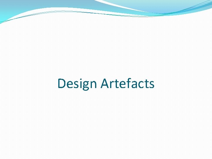 Design Artefacts 