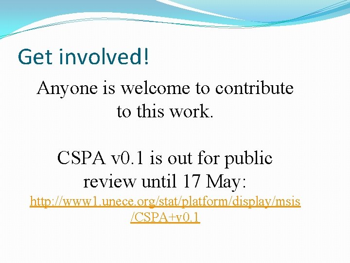 Get involved! Anyone is welcome to contribute to this work. CSPA v 0. 1