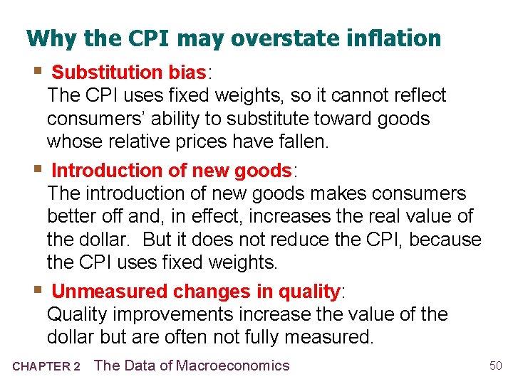 Why the CPI may overstate inflation § Substitution bias: The CPI uses fixed weights,