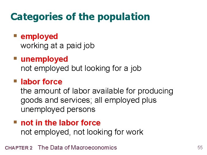 Categories of the population § employed working at a paid job § unemployed not