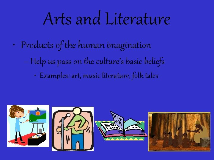 Arts and Literature • Products of the human imagination – Help us pass on