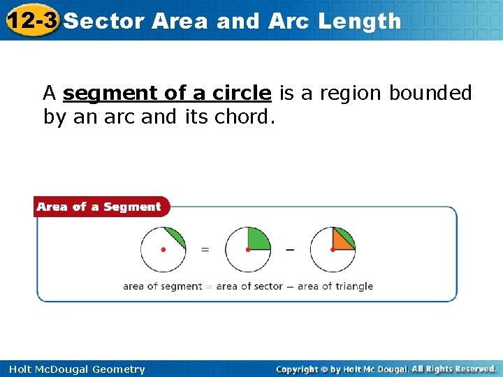 12 -3 Sector Area and Arc Length A segment of a circle is a