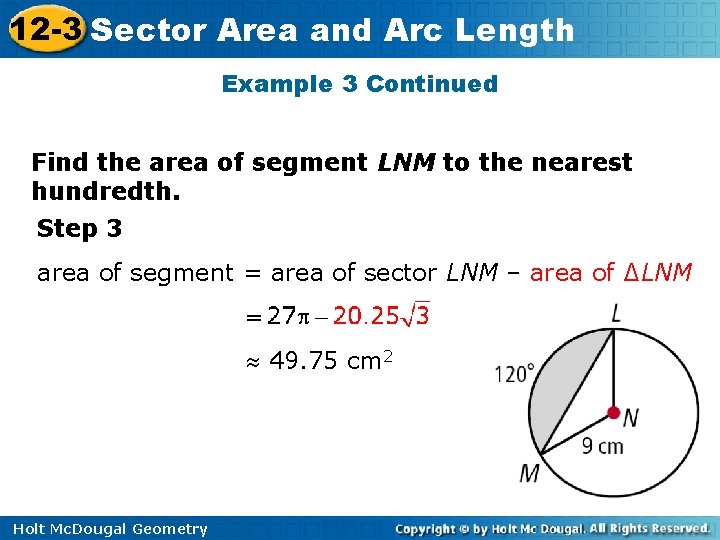 12 -3 Sector Area and Arc Length Example 3 Continued Find the area of