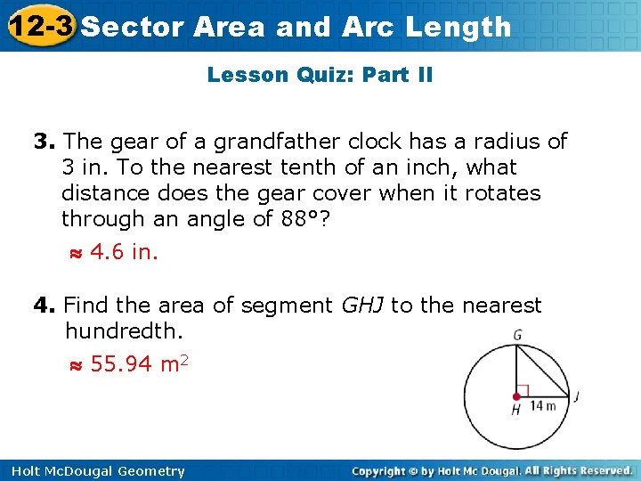 12 -3 Sector Area and Arc Length Lesson Quiz: Part II 3. The gear