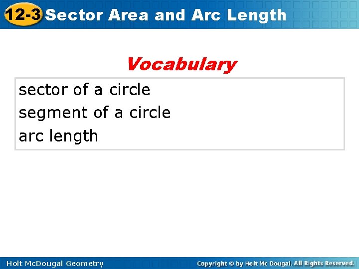 12 -3 Sector Area and Arc Length Vocabulary sector of a circle segment of