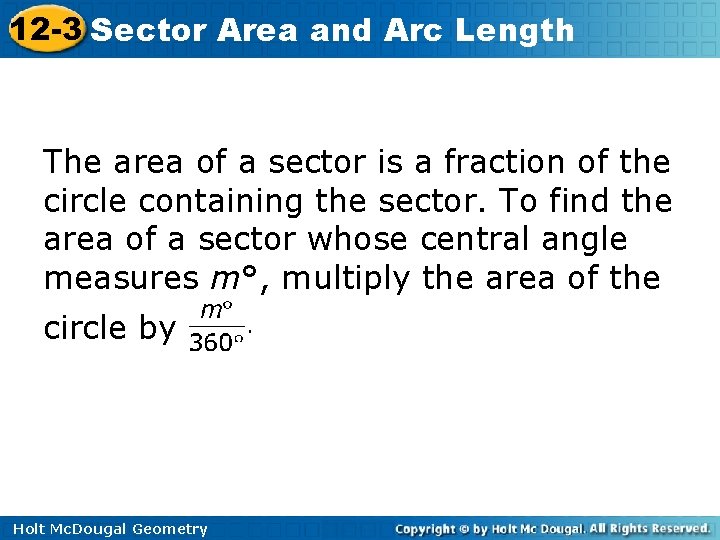 12 -3 Sector Area and Arc Length The area of a sector is a