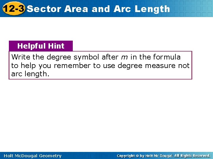 12 -3 Sector Area and Arc Length Helpful Hint Write the degree symbol after