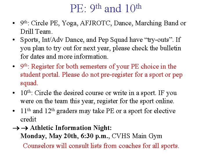 PE: 9 th and 10 th • 9 th: Circle PE, Yoga, AFJROTC, Dance,