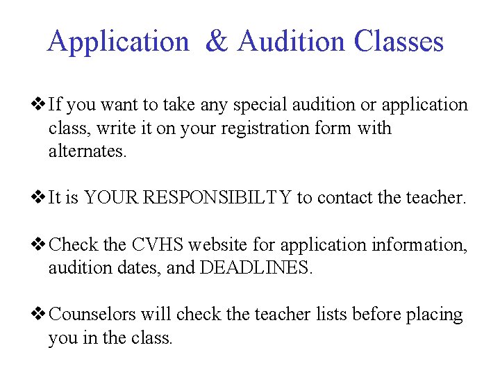 Application & Audition Classes v If you want to take any special audition or