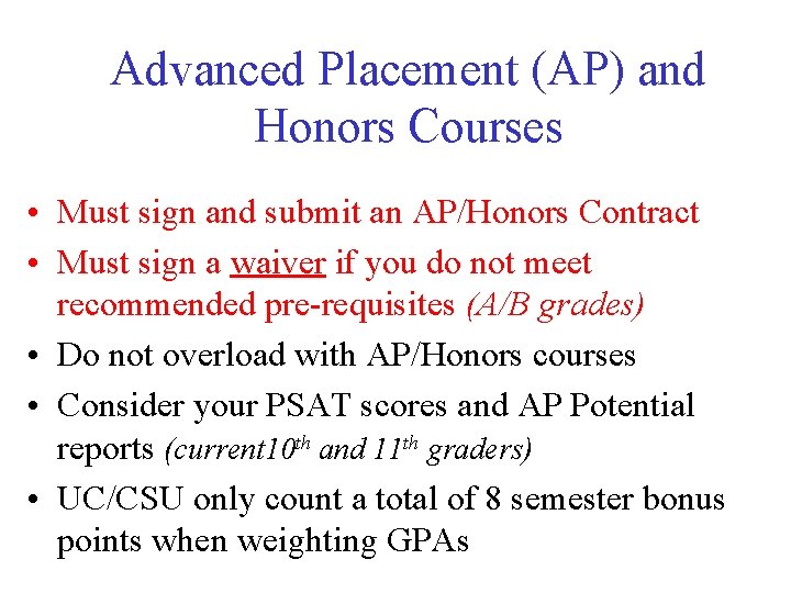 Advanced Placement (AP) and Honors Courses • Must sign and submit an AP/Honors Contract