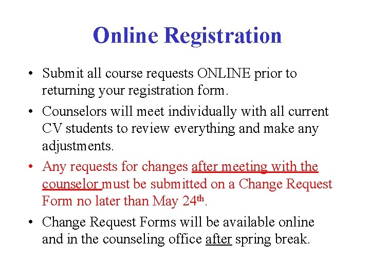 Online Registration • Submit all course requests ONLINE prior to returning your registration form.