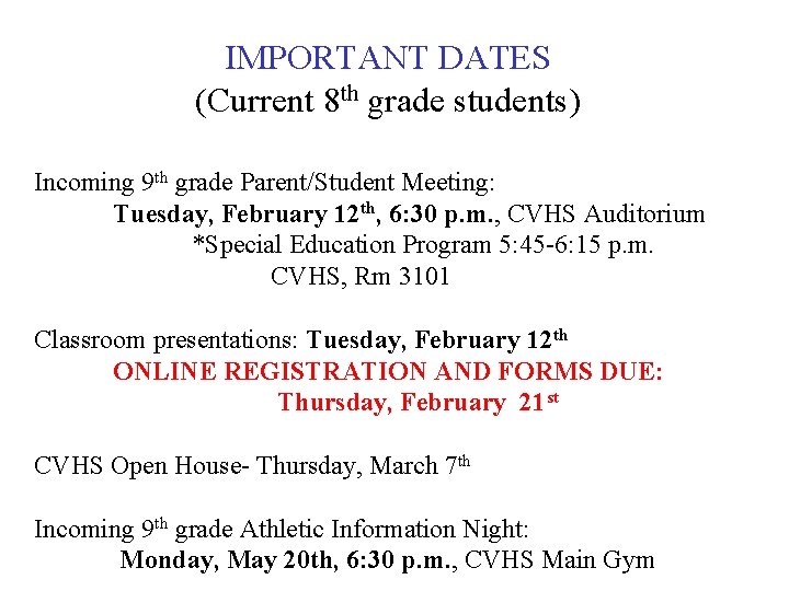 IMPORTANT DATES (Current 8 th grade students) Incoming 9 th grade Parent/Student Meeting: Tuesday,