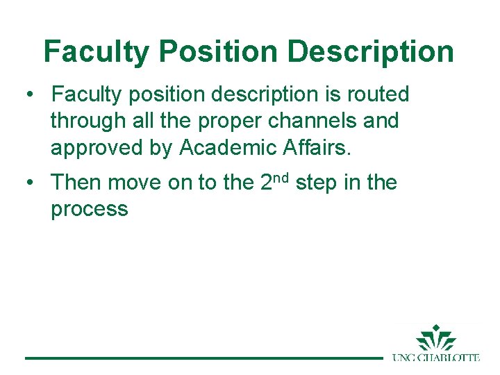 Faculty Position Description • Faculty position description is routed through all the proper channels