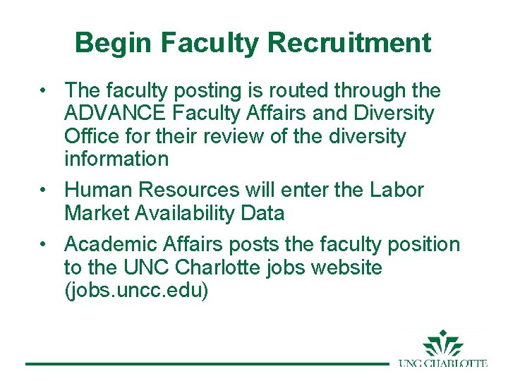 Begin Faculty Recruitment • The faculty posting is routed through the ADVANCE Faculty Affairs