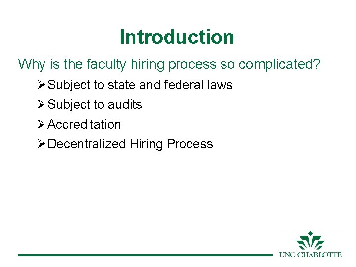 Introduction Why is the faculty hiring process so complicated? Ø Subject to state and