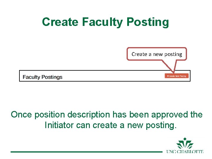 Create Faculty Posting Create a new posting Once position description has been approved the