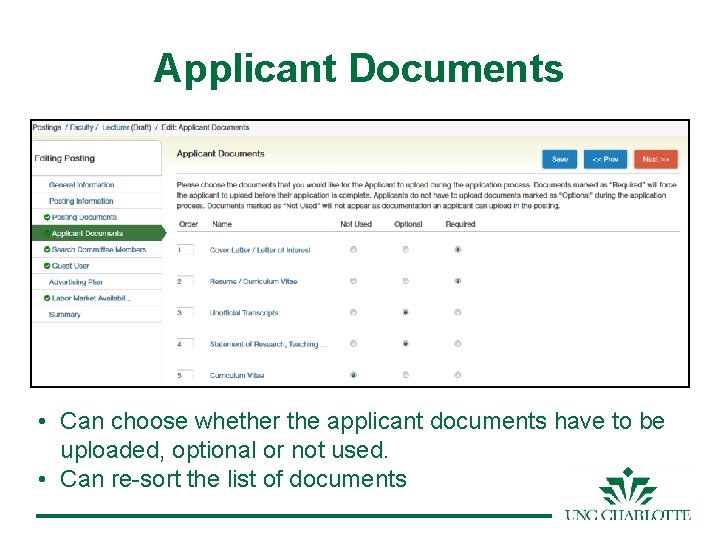 Applicant Documents • Can choose whether the applicant documents have to be uploaded, optional