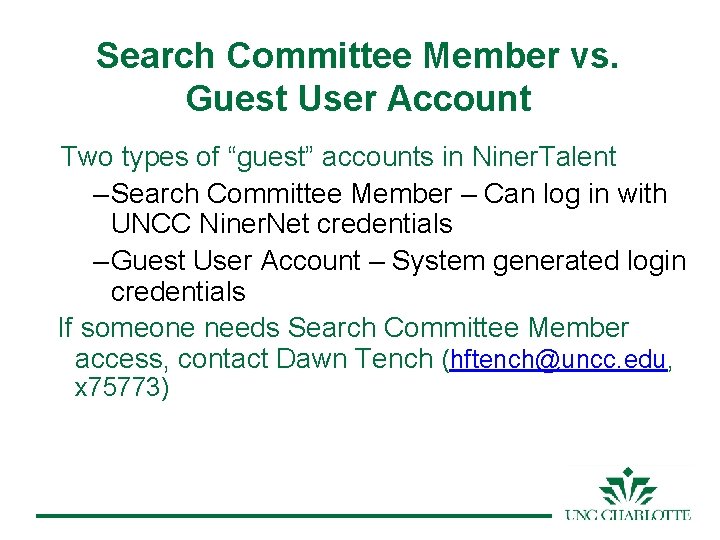 Search Committee Member vs. Guest User Account Two types of “guest” accounts in Niner.