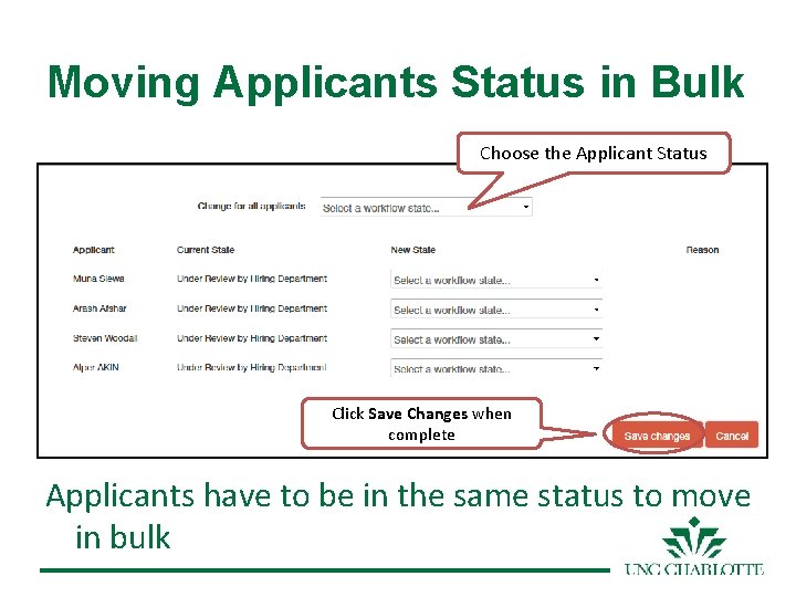Moving Applicants Status in Bulk Choose the Applicant Status Click Save Changes when complete