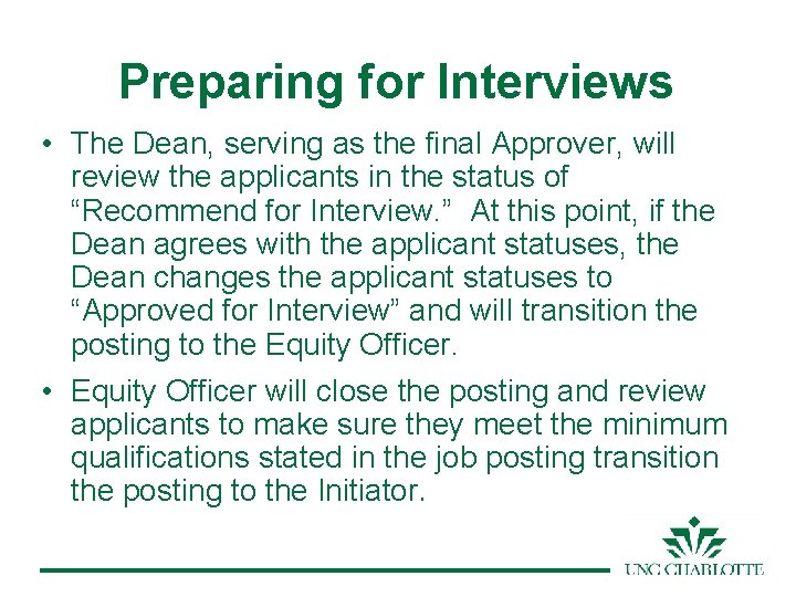 Preparing for Interviews • The Dean, serving as the final Approver, will review the