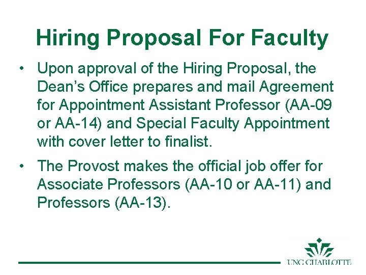 Hiring Proposal For Faculty • Upon approval of the Hiring Proposal, the Dean’s Office