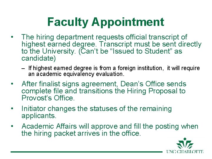 Faculty Appointment • The hiring department requests official transcript of highest earned degree. Transcript