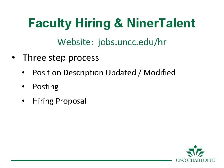 Faculty Hiring & Niner. Talent Website: jobs. uncc. edu/hr • Three step process •