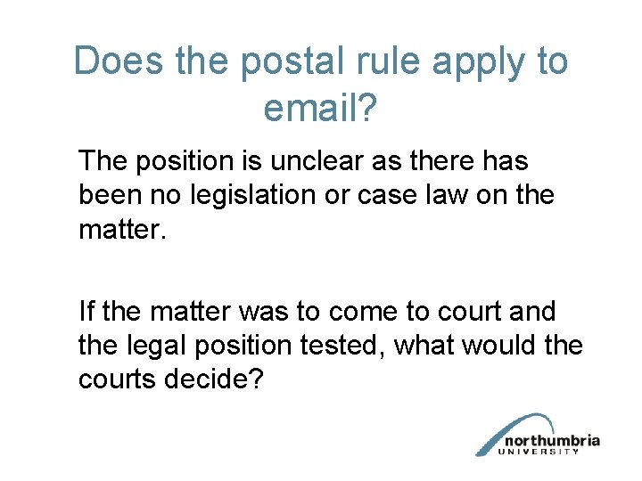 Does the postal rule apply to email? The position is unclear as there has