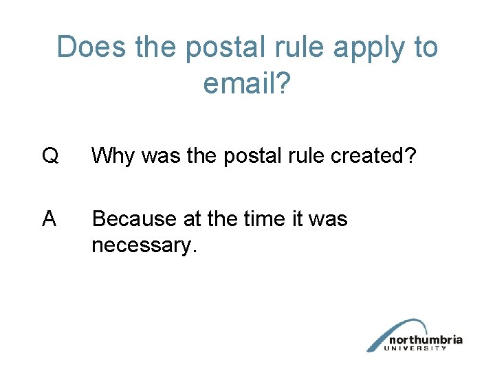 Does the postal rule apply to email? Q Why was the postal rule created?