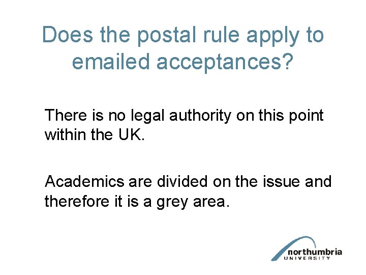 Does the postal rule apply to emailed acceptances? There is no legal authority on