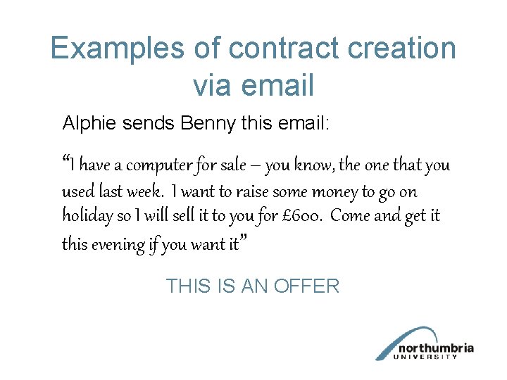 Examples of contract creation via email Alphie sends Benny this email: “I have a