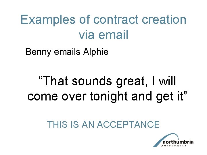 Examples of contract creation via email Benny emails Alphie “That sounds great, I will
