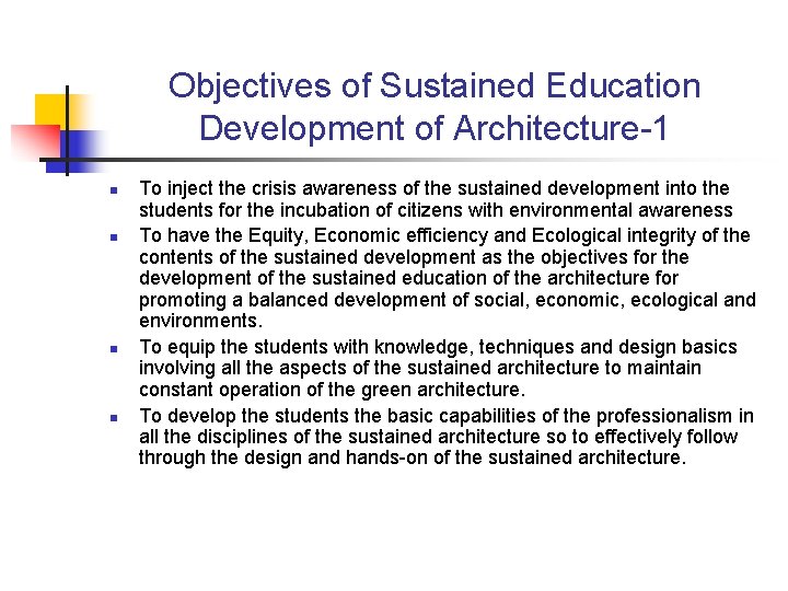 Objectives of Sustained Education Development of Architecture-1 n n To inject the crisis awareness Objectives of Sustained Education Development of Architecture-1 n n To inject the crisis awareness