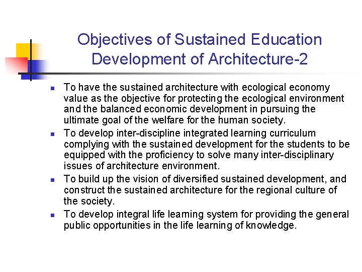 Objectives of Sustained Education Development of Architecture-2 n n To have the sustained architecture Objectives of Sustained Education Development of Architecture-2 n n To have the sustained architecture