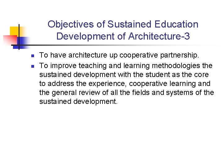 Objectives of Sustained Education Development of Architecture-3 n n To have architecture up cooperative Objectives of Sustained Education Development of Architecture-3 n n To have architecture up cooperative
