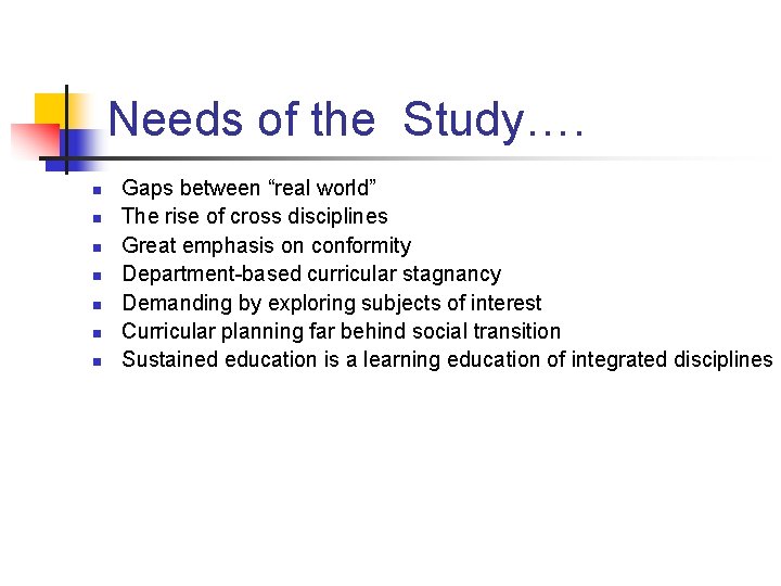 Needs of the Study…. n n n n Gaps between “real world” The rise Needs of the Study…. n n n n Gaps between “real world” The rise
