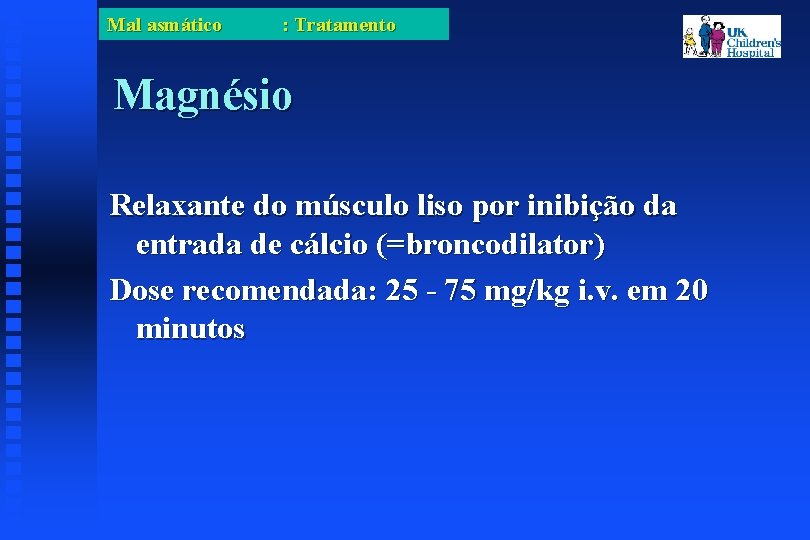 Mal asmático : Tratamento Magnésio Relaxante do músculo liso por inibição da entrada de