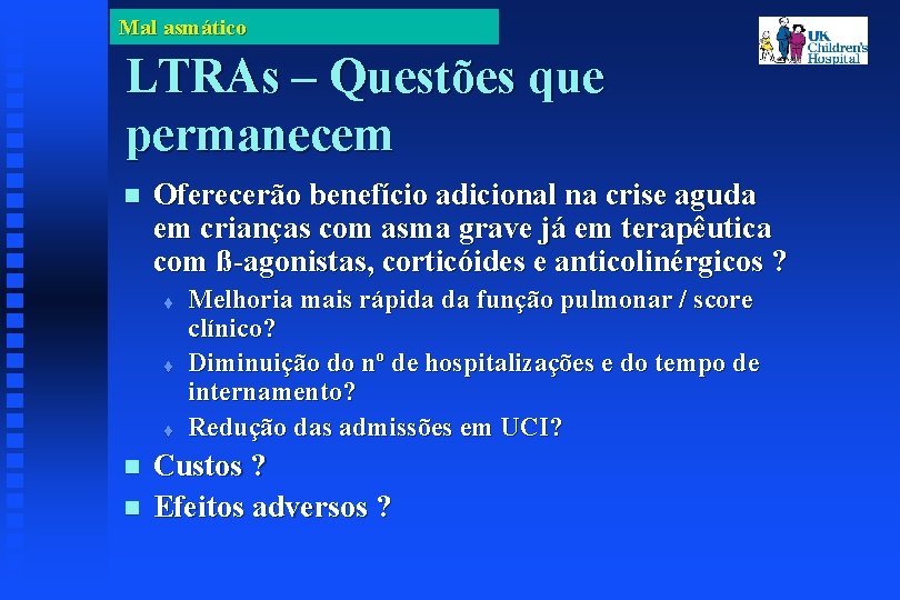 Mal asmático LTRAs – Questões que permanecem Oferecerão benefício adicional na crise aguda em