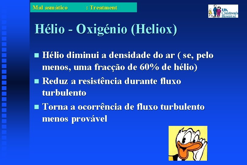 Mal asmático : Treatment Hélio - Oxigénio (Heliox) Hélio diminui a densidade do ar