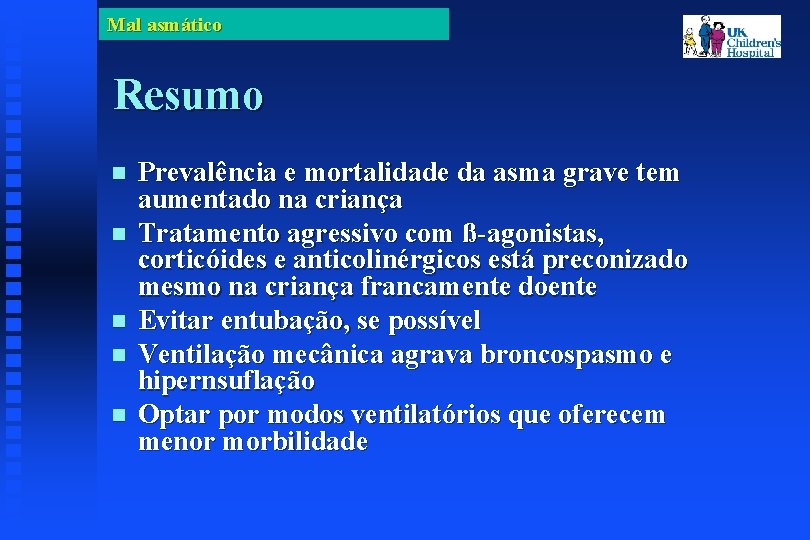 Mal asmático Resumo Prevalência e mortalidade da asma grave tem aumentado na criança Tratamento