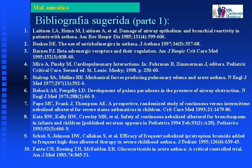 Mal asmático Bibliografia sugerida (parte 1): 1. Laitinen LA, Heino M, Laitinen A, et