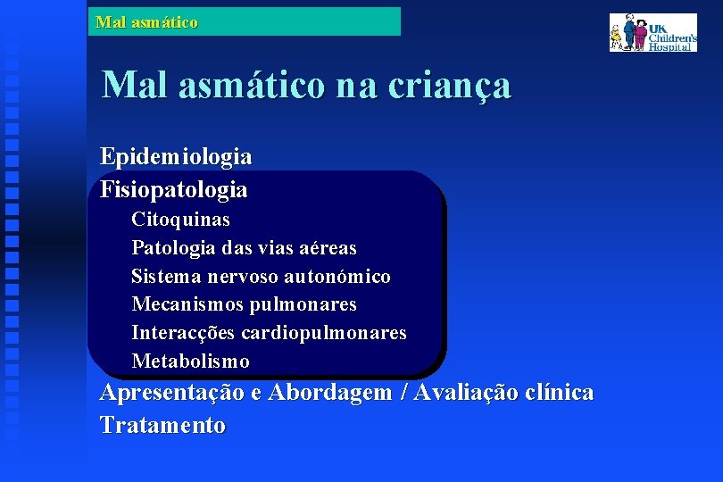 Mal asmático na criança Epidemiologia Fisiopatologia Citoquinas Patologia das vias aéreas Sistema nervoso autonómico