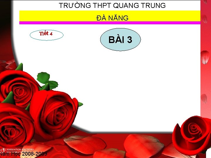 TRƯỜNG THPT QUANG TRUNG ĐÀ NẴNG Tiết 4 Năm Học 2008 -2009 BÀI 3