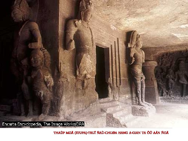 THAÙP MOÄ (STUPA)-TRUÏ ÑAÙ-CHUØA HANG A-GIAN TA ÔÛ AÁN ÑOÄ 