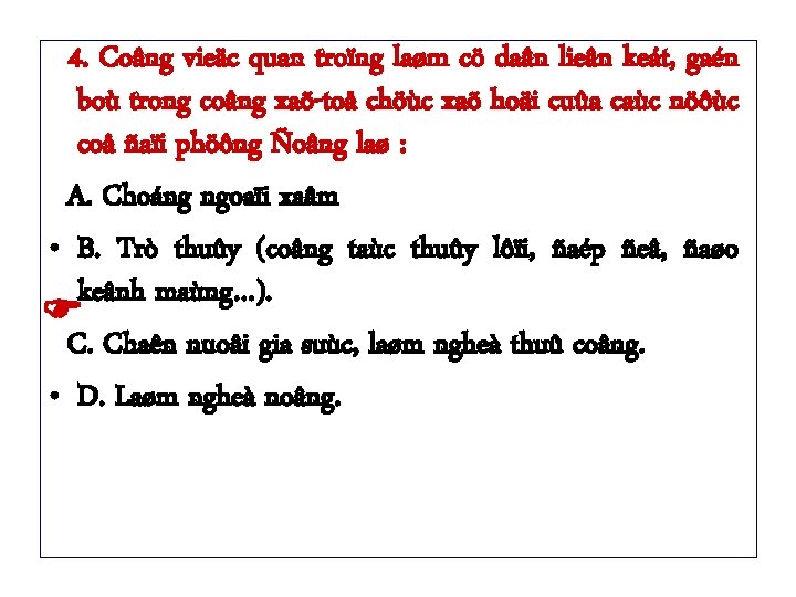 4. Coâng vieäc quan troïng laøm cö daân lieân keát, gaén boù trong coâng