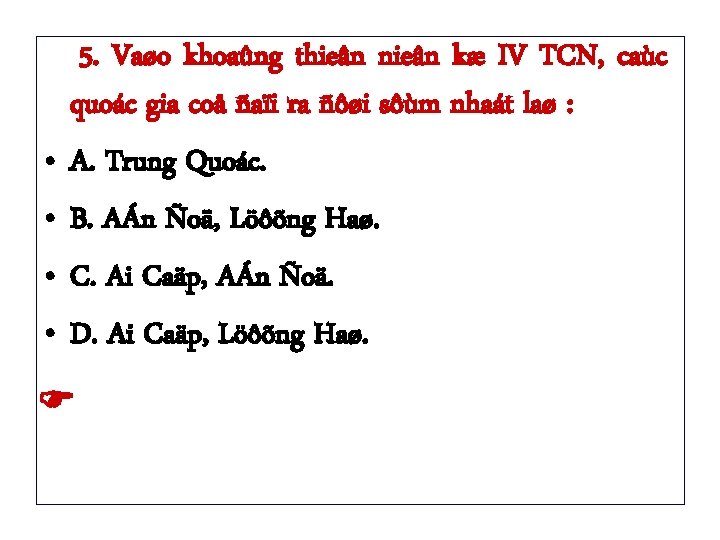  • • 5. Vaøo khoaûng thieân nieân kæ IV TCN, caùc quoác gia