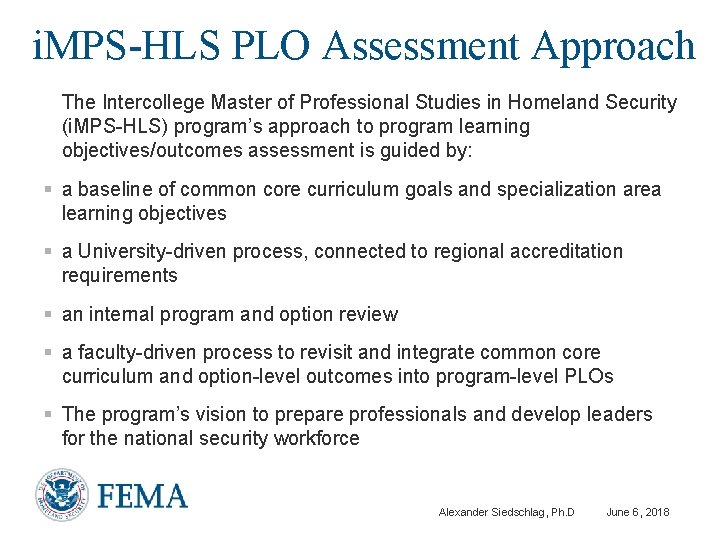 i. MPS-HLS PLO Assessment Approach The Intercollege Master of Professional Studies in Homeland Security